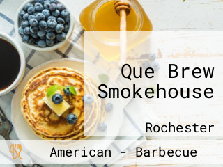 Que Brew Smokehouse