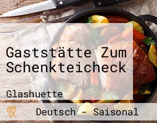 Gaststätte Zum Schenkteicheck