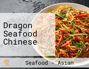 Dragon Seafood Chinese