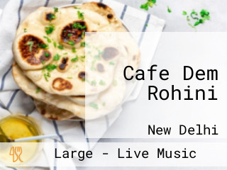 Cafe Dem Rohini