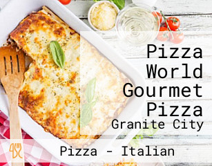 Pizza World Gourmet Pizza