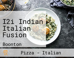 I2i Indian Italian Fusion