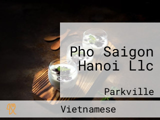Pho Saigon Hanoi Llc