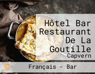 Hôtel Bar Restaurant De La Goutille