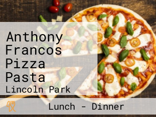 Anthony Francos Pizza Pasta
