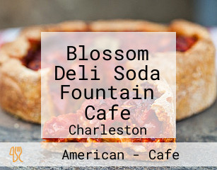 Blossom Deli Soda Fountain Cafe