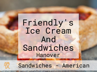 Friendly's Ice Cream And Sandwiches