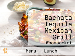 Bachata Tequila Mexican Grill