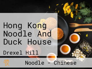 Hong Kong Noodle And Duck House