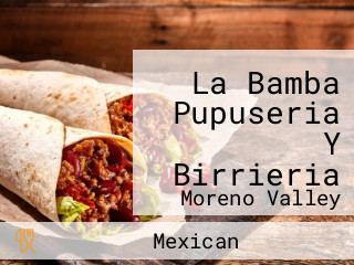 La Bamba Pupuseria Y Birrieria