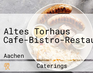 Altes Torhaus Cafe-Bistro-Restaurant