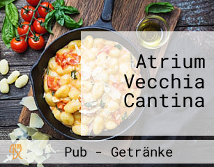 Atrium Vecchia Cantina