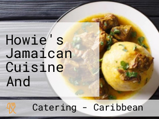 Howie's Jamaican Cuisine And Catering Service