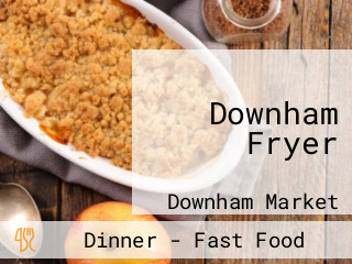 Downham Fryer