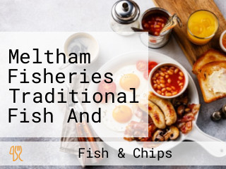 Meltham Fisheries Traditional Fish And Chip Takeaway