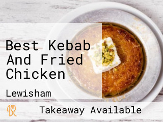 Best Kebab And Fried Chicken