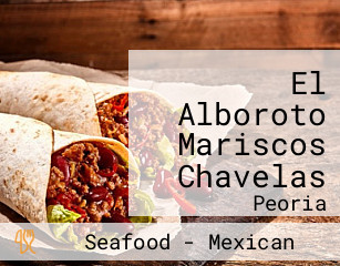 El Alboroto Mariscos Chavelas