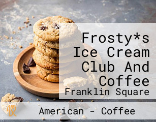 Frosty*s Ice Cream Club And Coffee