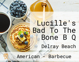Lucille's Bad To The Bone B Q