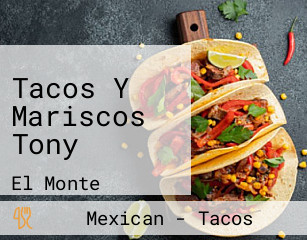 Tacos Y Mariscos Tony