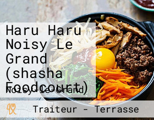 Haru Haru Noisy Le Grand (shasha Foodcourt)