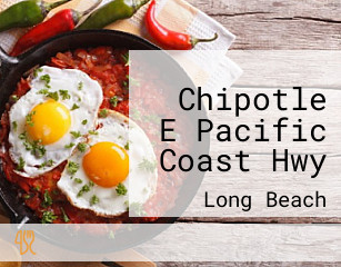 Chipotle E Pacific Coast Hwy