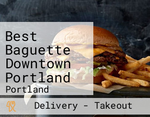Best Baguette Downtown Portland