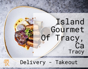 Island Gourmet Of Tracy, Ca