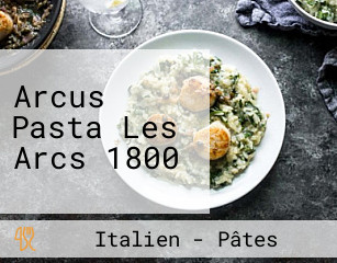 Arcus Pasta Les Arcs 1800