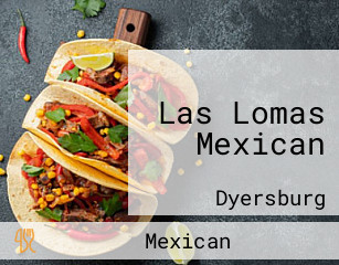 Las Lomas Mexican