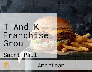 T And K Franchise Grou