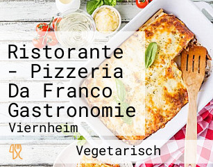 Ristorante - Pizzeria Da Franco Gastronomie