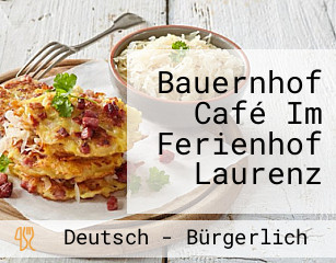 Bauernhof Café Im Ferienhof Laurenz