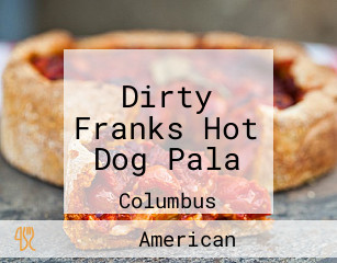 Dirty Franks Hot Dog Pala