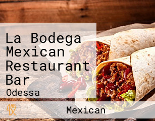 La Bodega Mexican Restaurant Bar