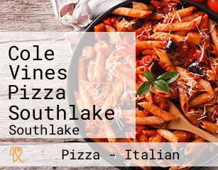 Cole Vines Pizza Southlake
