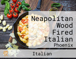 Neapolitan Wood Fired Italian