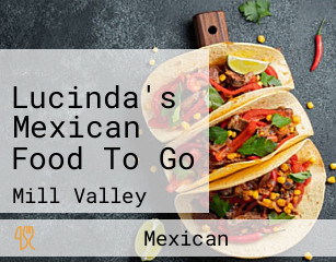 Lucinda's Mexican Food To Go