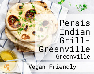 Persis Indian Grill- Greenville