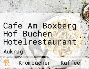 Cafe Am Boxberg Hof Buchen Hotelrestaurant