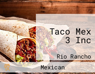 Taco Mex 3 Inc