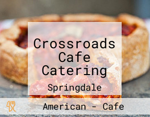 Crossroads Cafe Catering