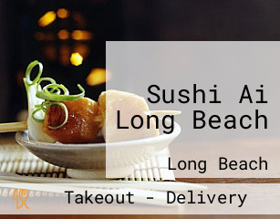 Sushi Ai Long Beach