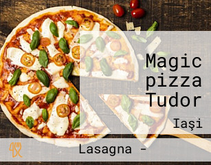 Magic pizza Tudor