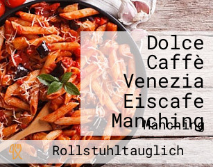 Dolce Caffè Venezia Eiscafe Manching