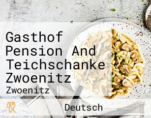 Gasthof Pension And Teichschanke Zwoenitz