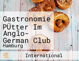 Gastronomie PÜtter Im Anglo- German Club