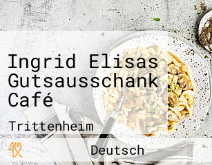 Ingrid Elisas Gutsausschank Café