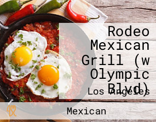 Rodeo Mexican Grill (w Olympic Blvd)