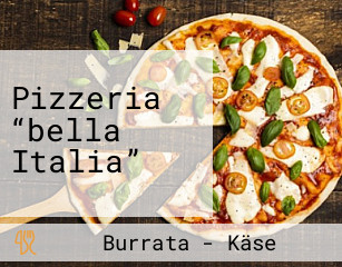 Pizzeria “bella Italia”
